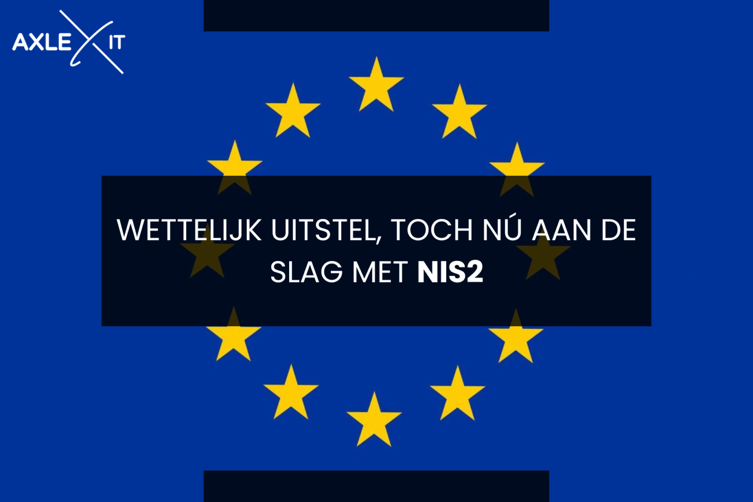 NIS2 uitstel Nederland – cybersecurity actie vereist voor bedrijven